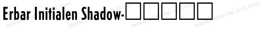 Erbar Initialen Shadow字体转换